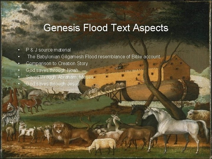 Genesis Flood Text Aspects • • • P & J source material The Babylonian
