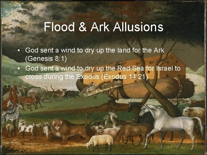 Flood & Ark Allusions • God sent a wind to dry up the land