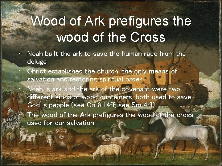 Wood of Ark prefigures the wood of the Cross • Noah built the ark