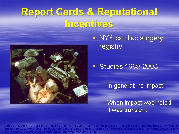 Report Cards & Reputational Incentives § NYS cardiac surgery registry § Studies 1989 -2003