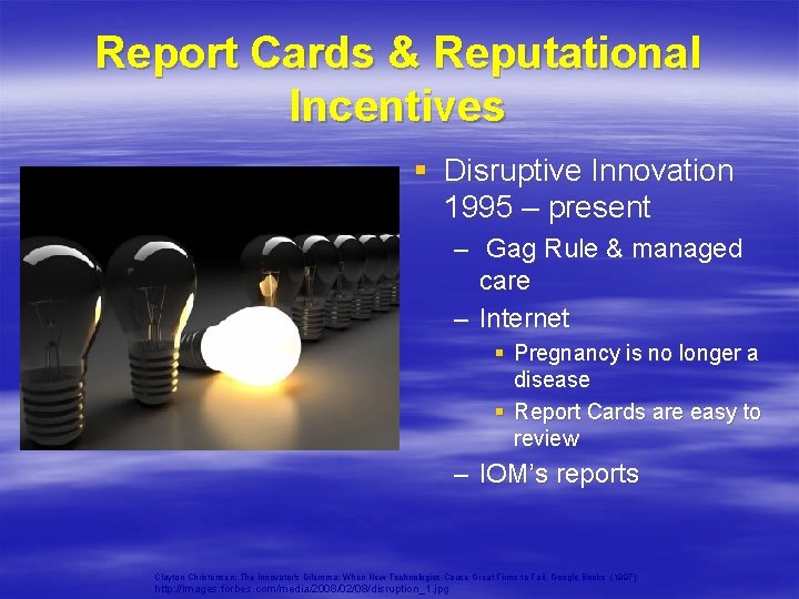 Report Cards & Reputational Incentives § Disruptive Innovation 1995 – present – Gag Rule