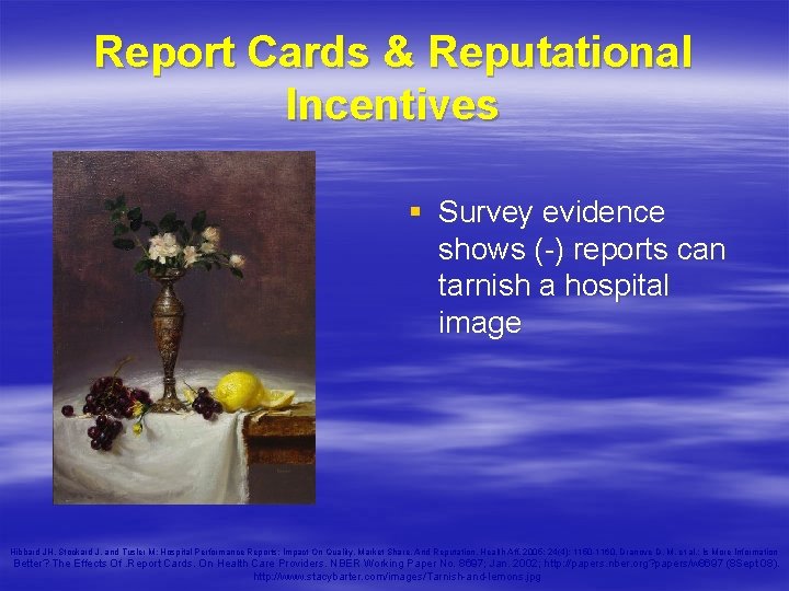 Report Cards & Reputational Incentives § Survey evidence shows (-) reports can tarnish a