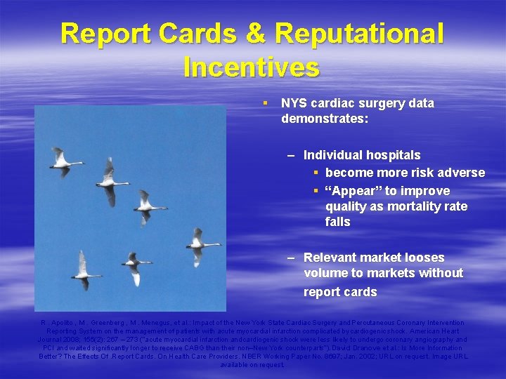 Report Cards & Reputational Incentives § NYS cardiac surgery data demonstrates: – Individual hospitals