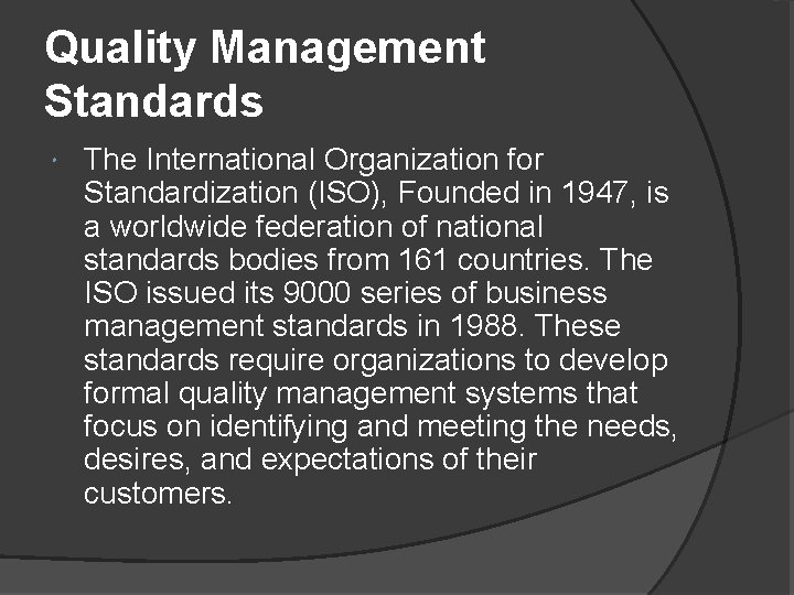 Quality Management Standards The International Organization for Standardization (ISO), Founded in 1947, is a