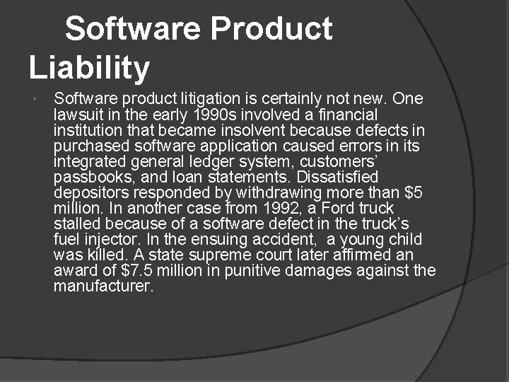 Software Product Liability Software product litigation is certainly not new. One lawsuit in the