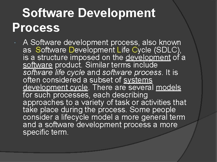 Software Development Process A Software development process, also known as Software Development Life Cycle