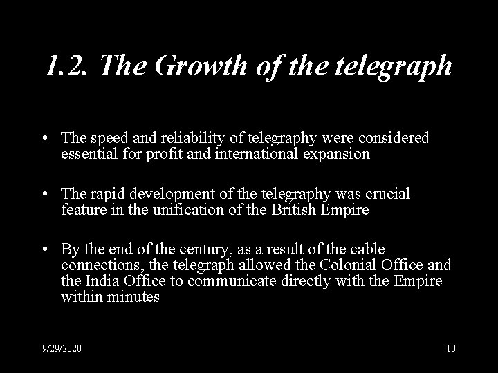1. 2. The Growth of the telegraph • The speed and reliability of telegraphy