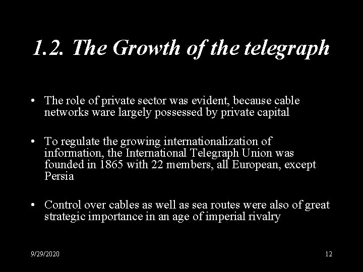 1. 2. The Growth of the telegraph • The role of private sector was