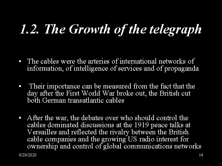 1. 2. The Growth of the telegraph • The cables were the arteries of