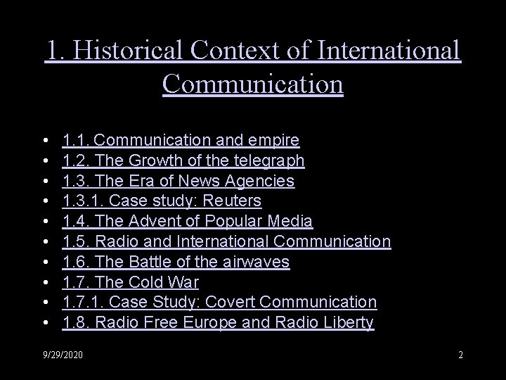 1. Historical Context of International Communication • • • 1. 1. Communication and empire