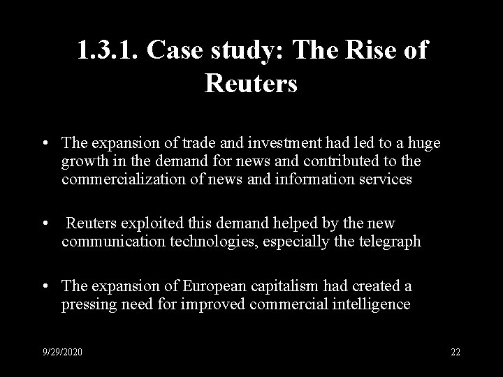 1. 3. 1. Case study: The Rise of Reuters • The expansion of trade