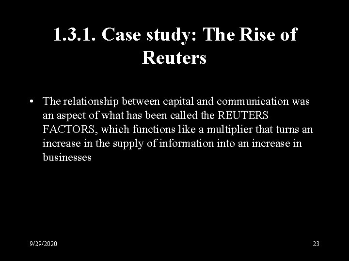 1. 3. 1. Case study: The Rise of Reuters • The relationship between capital