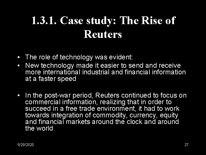1. 3. 1. Case study: The Rise of Reuters • The role of technology