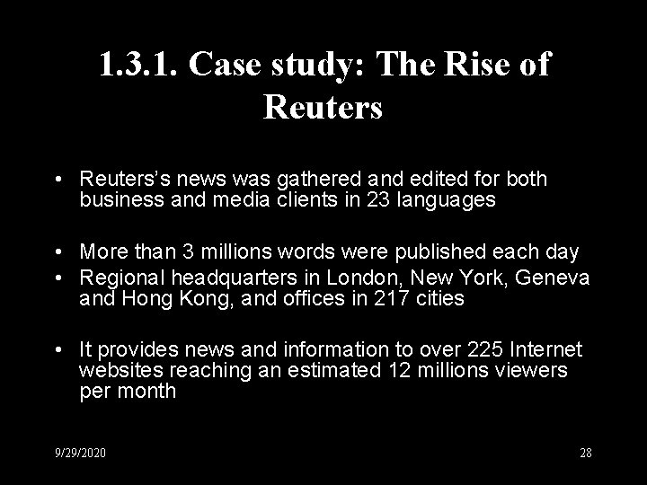 1. 3. 1. Case study: The Rise of Reuters • Reuters’s news was gathered