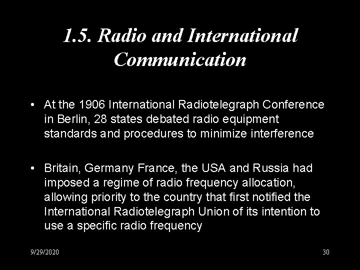 1. 5. Radio and International Communication • At the 1906 International Radiotelegraph Conference in