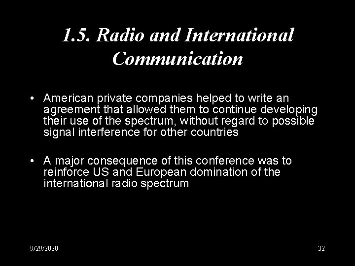 1. 5. Radio and International Communication • American private companies helped to write an
