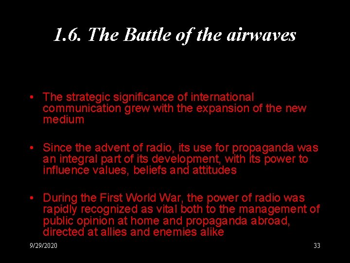 1. 6. The Battle of the airwaves • The strategic significance of international communication