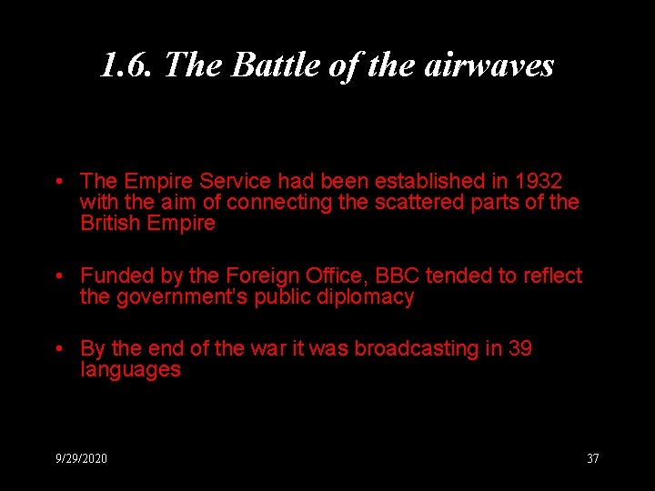 1. 6. The Battle of the airwaves • The Empire Service had been established