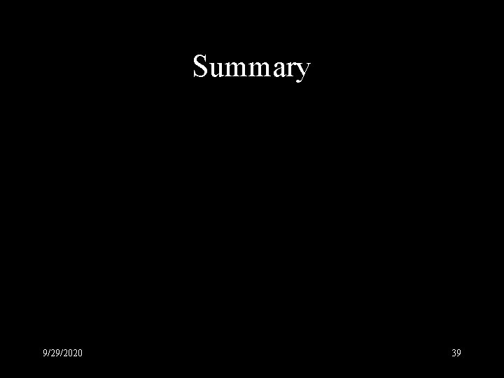 Summary 9/29/2020 39 