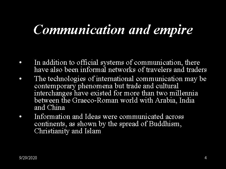 Communication and empire • • • In addition to official systems of communication, there