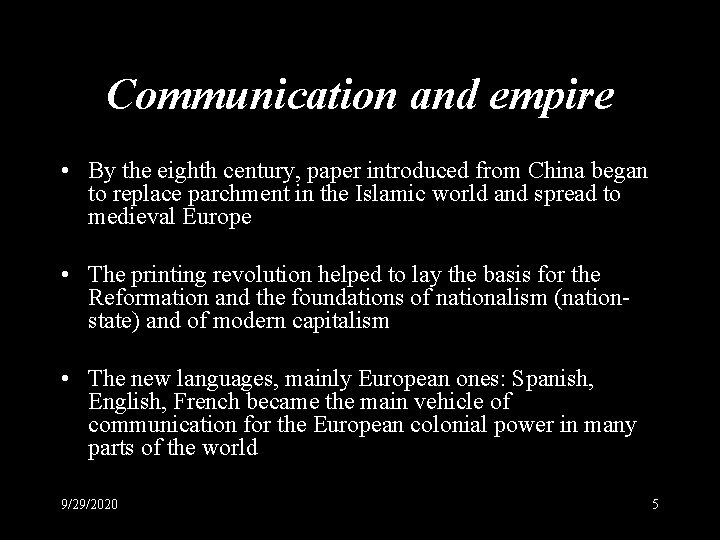 Communication and empire • By the eighth century, paper introduced from China began to