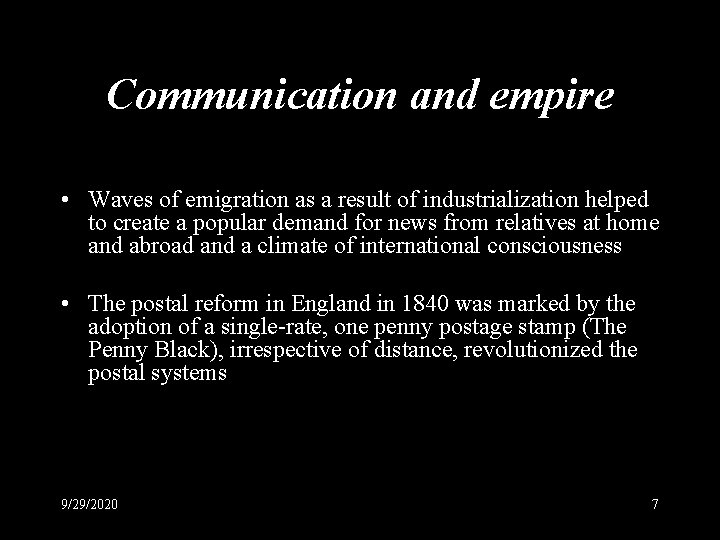 Communication and empire • Waves of emigration as a result of industrialization helped to