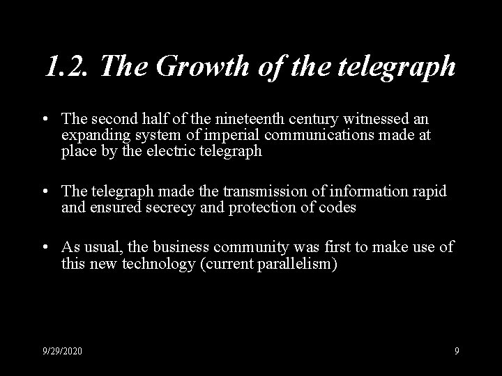 1. 2. The Growth of the telegraph • The second half of the nineteenth