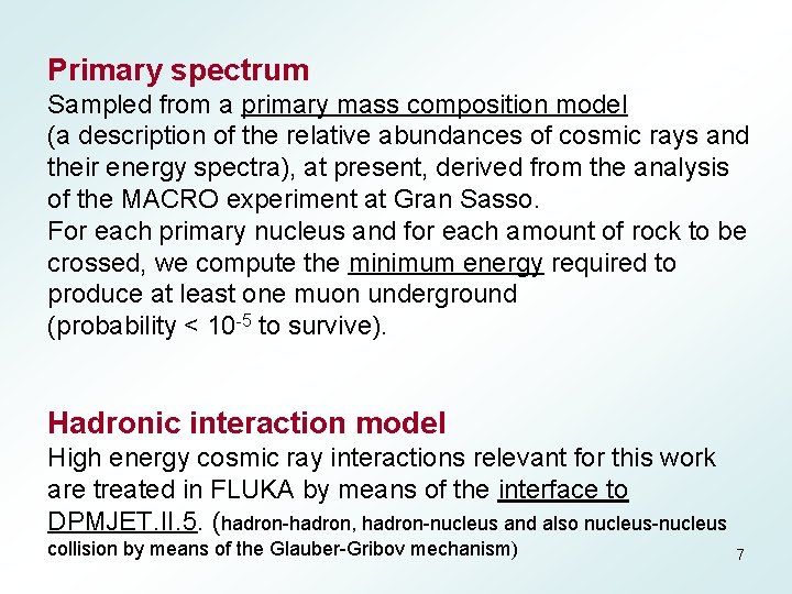Primary spectrum Sampled from a primary mass composition model (a description of the relative