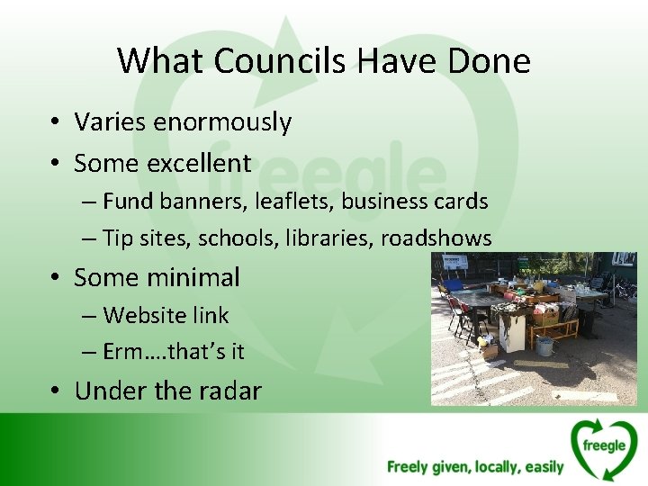 What Councils Have Done • Varies enormously • Some excellent – Fund banners, leaflets,