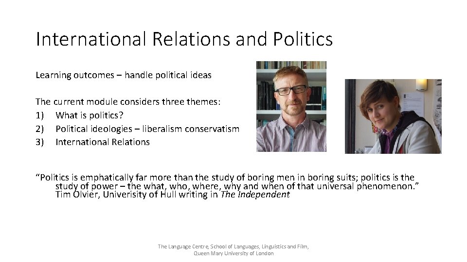 International Relations and Politics Learning outcomes – handle political ideas The current module considers
