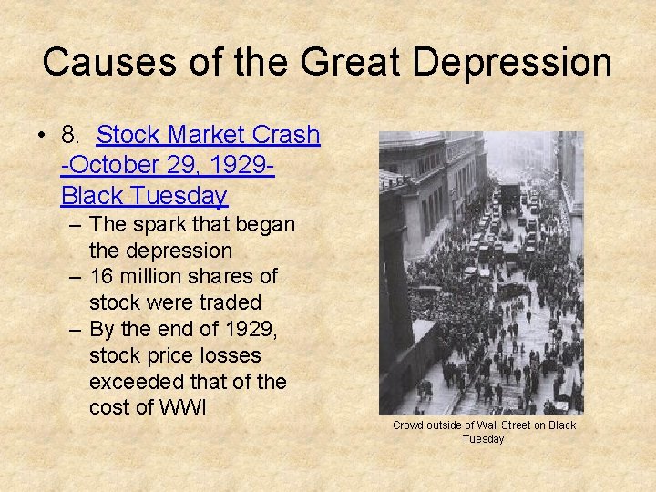 Causes of the Great Depression • 8. Stock Market Crash -October 29, 1929 Black