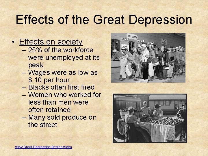 Effects of the Great Depression • Effects on society – 25% of the workforce