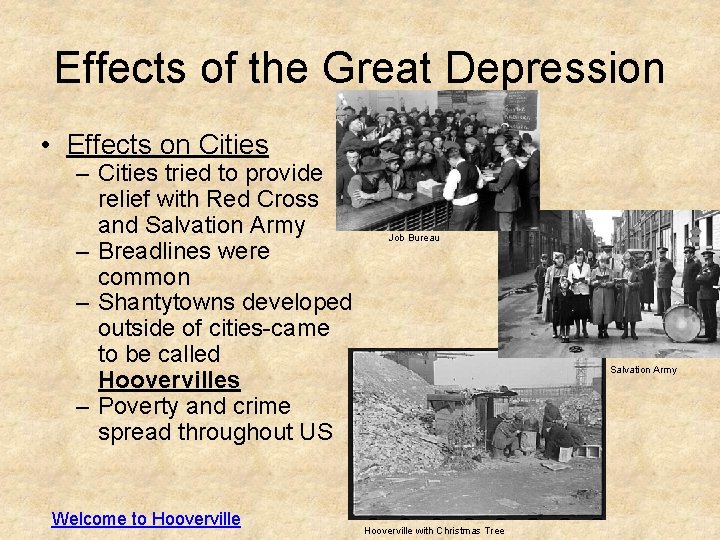Effects of the Great Depression • Effects on Cities – Cities tried to provide