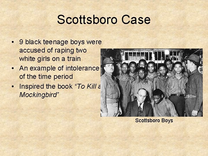 Scottsboro Case • 9 black teenage boys were accused of raping two white girls