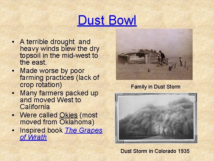 Dust Bowl • A terrible drought and heavy winds blew the dry topsoil in