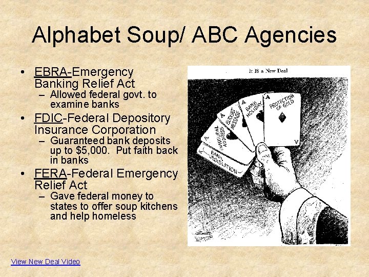 Alphabet Soup/ ABC Agencies • EBRA-Emergency Banking Relief Act – Allowed federal govt. to