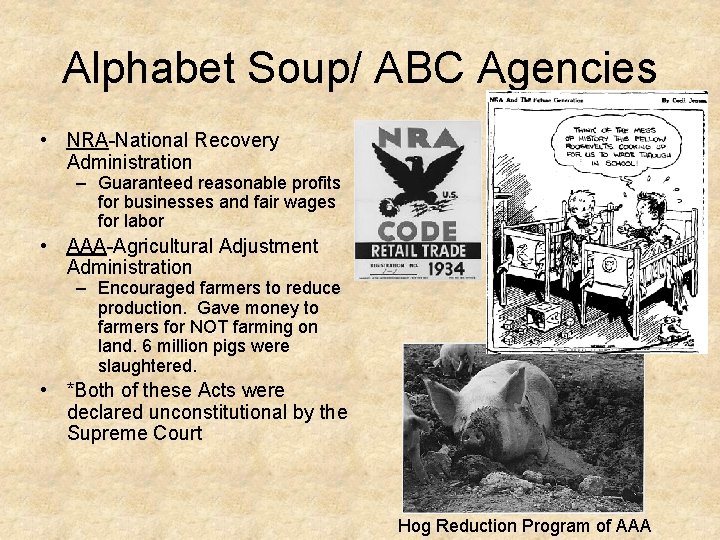 Alphabet Soup/ ABC Agencies • NRA-National Recovery Administration – Guaranteed reasonable profits for businesses