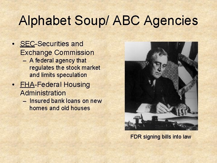 Alphabet Soup/ ABC Agencies • SEC-Securities and Exchange Commission – A federal agency that