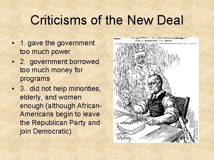 Criticisms of the New Deal • 1. gave the government too much power •