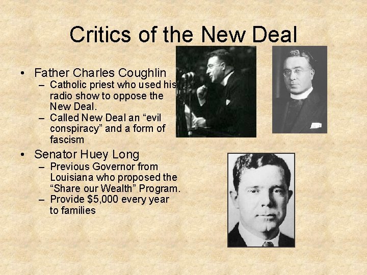 Critics of the New Deal • Father Charles Coughlin – Catholic priest who used