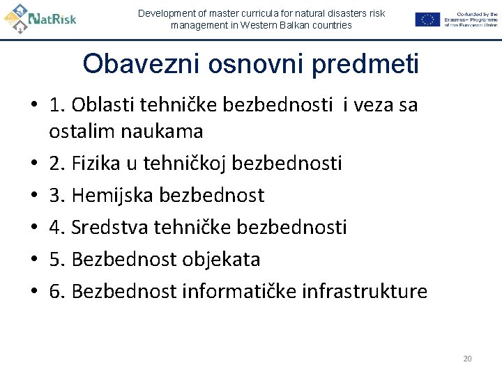 Development of master curricula for natural disasters risk management in Western Balkan countries Obavezni