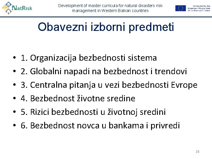 Development of master curricula for natural disasters risk management in Western Balkan countries Obavezni