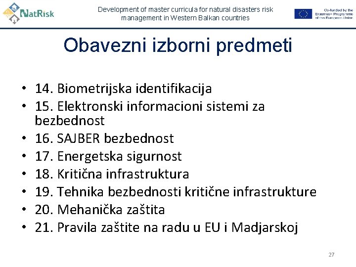 Development of master curricula for natural disasters risk management in Western Balkan countries Obavezni