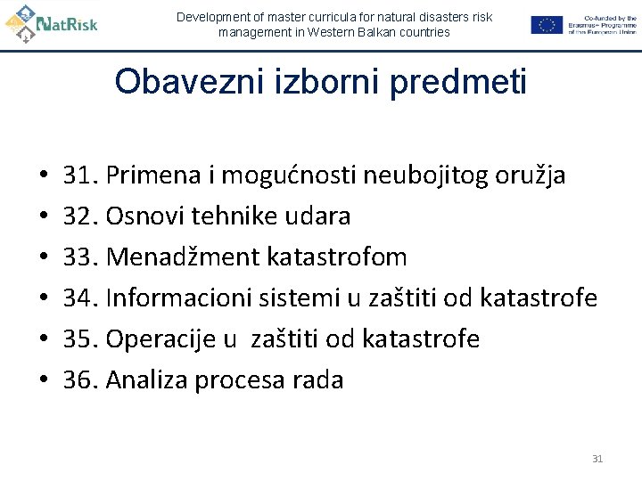 Development of master curricula for natural disasters risk management in Western Balkan countries Obavezni