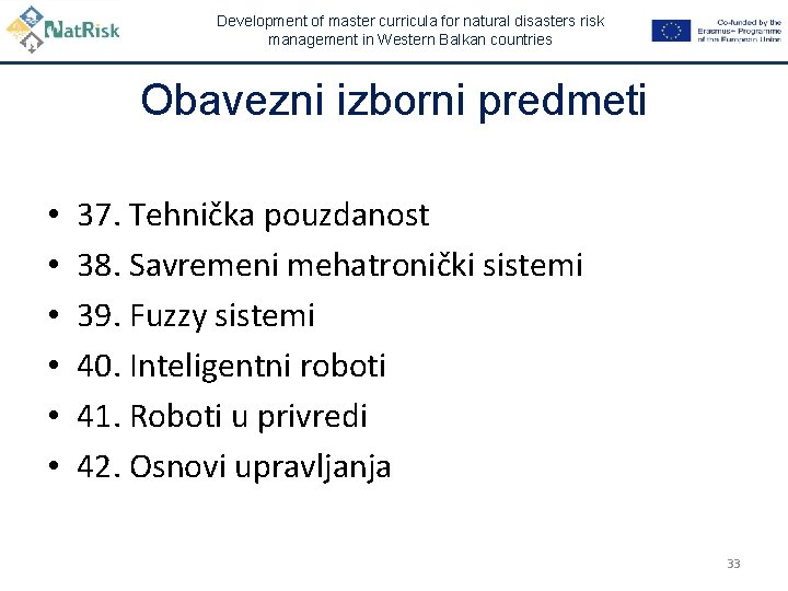 Development of master curricula for natural disasters risk management in Western Balkan countries Obavezni