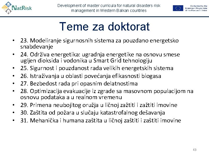 Development of master curricula for natural disasters risk management in Western Balkan countries Teme