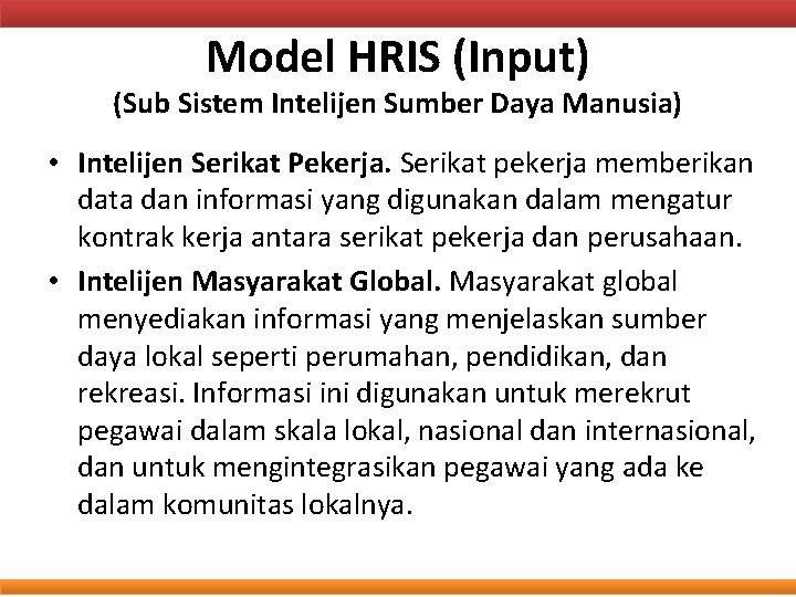 Model HRIS (Input) (Sub Sistem Intelijen Sumber Daya Manusia) • Intelijen Serikat Pekerja. Serikat