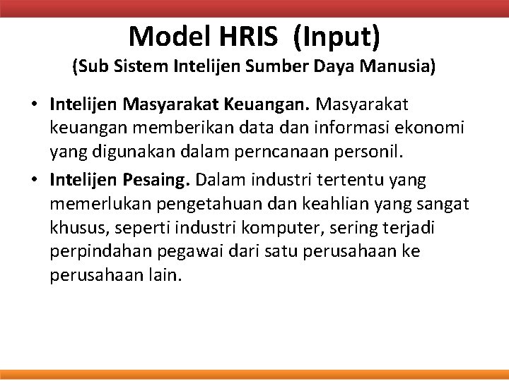 Model HRIS (Input) (Sub Sistem Intelijen Sumber Daya Manusia) • Intelijen Masyarakat Keuangan. Masyarakat