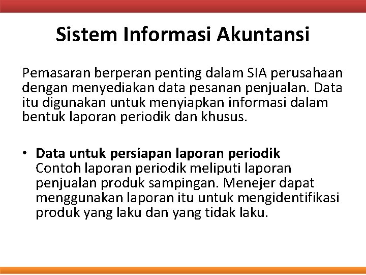 Sistem Informasi Akuntansi Pemasaran berperan penting dalam SIA perusahaan dengan menyediakan data pesanan penjualan.