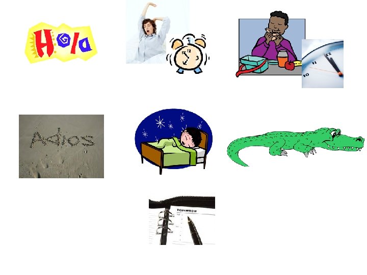 Buenos días Buenas tardes Buenas noches Hasta mañana Hasta luego 